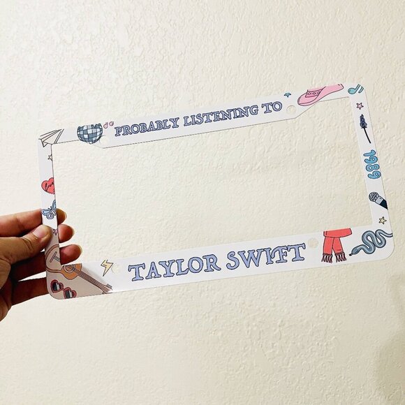 License Plate Frame, Probably Listening To Taylor - Picture 1 of 2